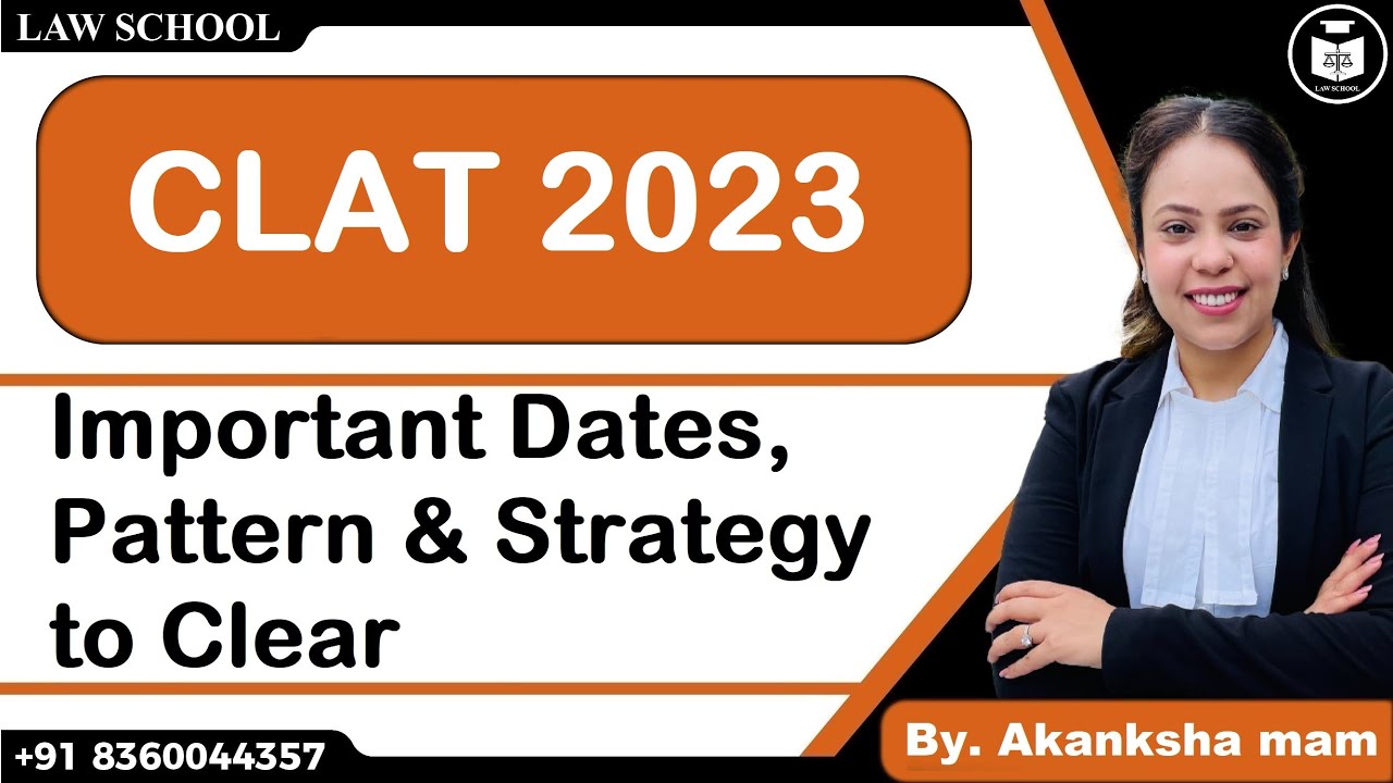 CLAT  2023 | Important Dates, Pattern & Strategy to Clear | Law School