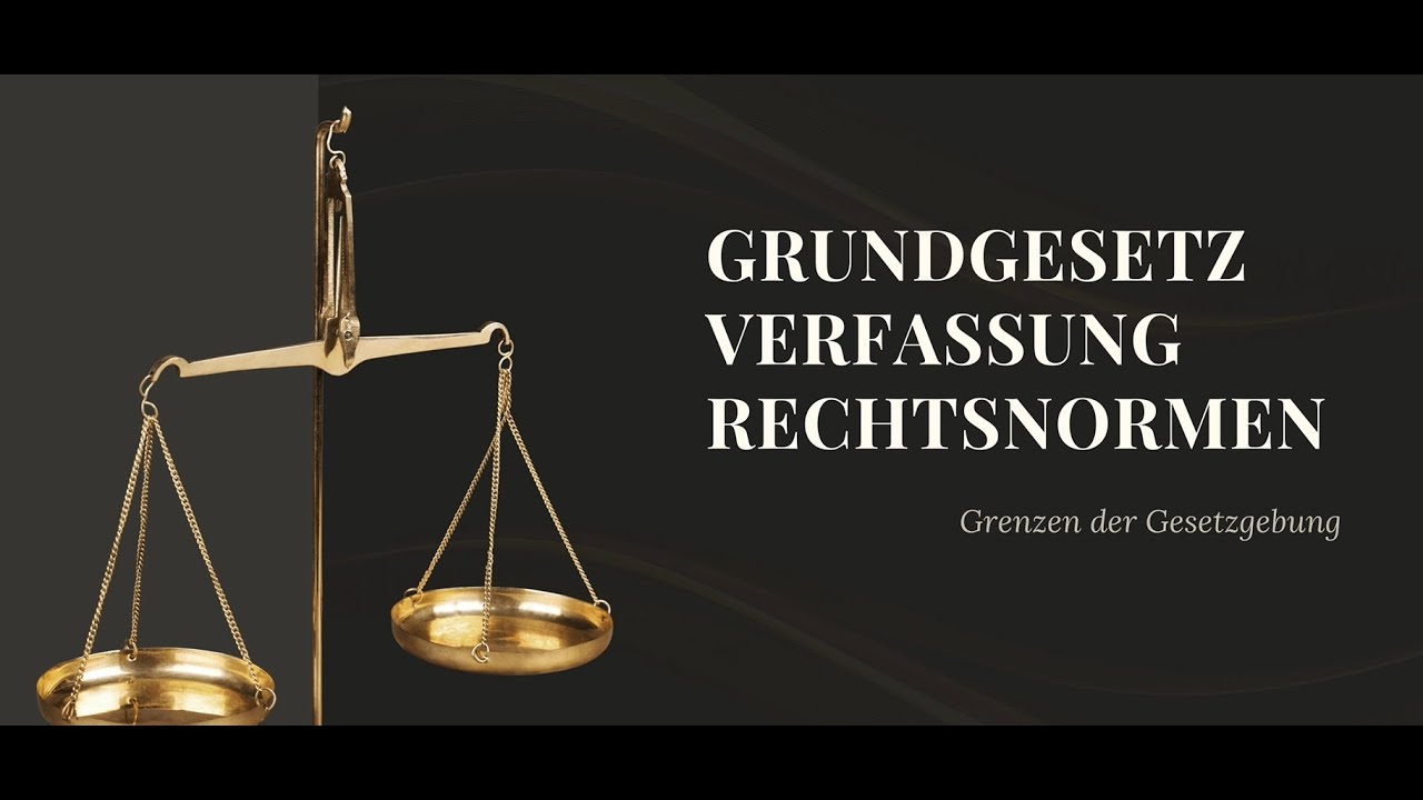 Vom Grundgesetz, der Verfassung und den Rechtsnormen