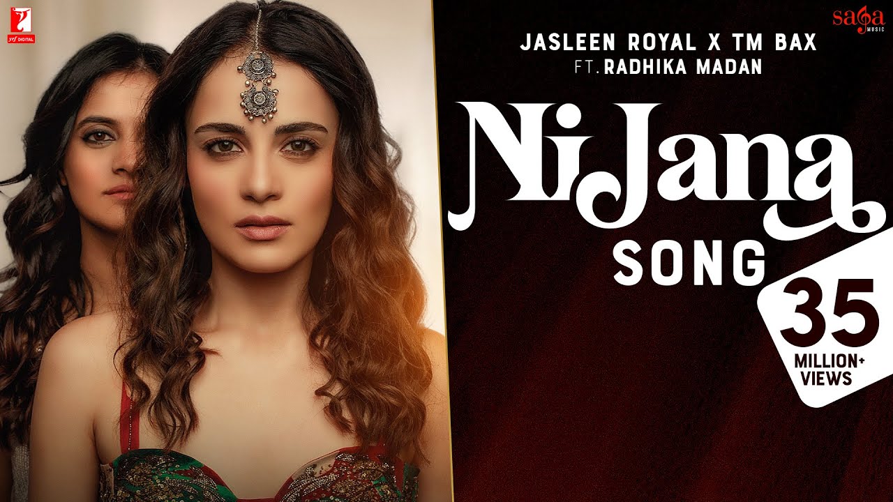 Ni Jana Song | Jasleen Royal x TM Bax | Ft. Radhika Madan | Kunaal Vermaa | Punjabi Song 