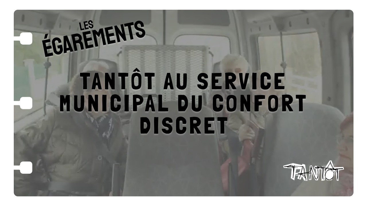 Tantôt au service municipal du confort discret