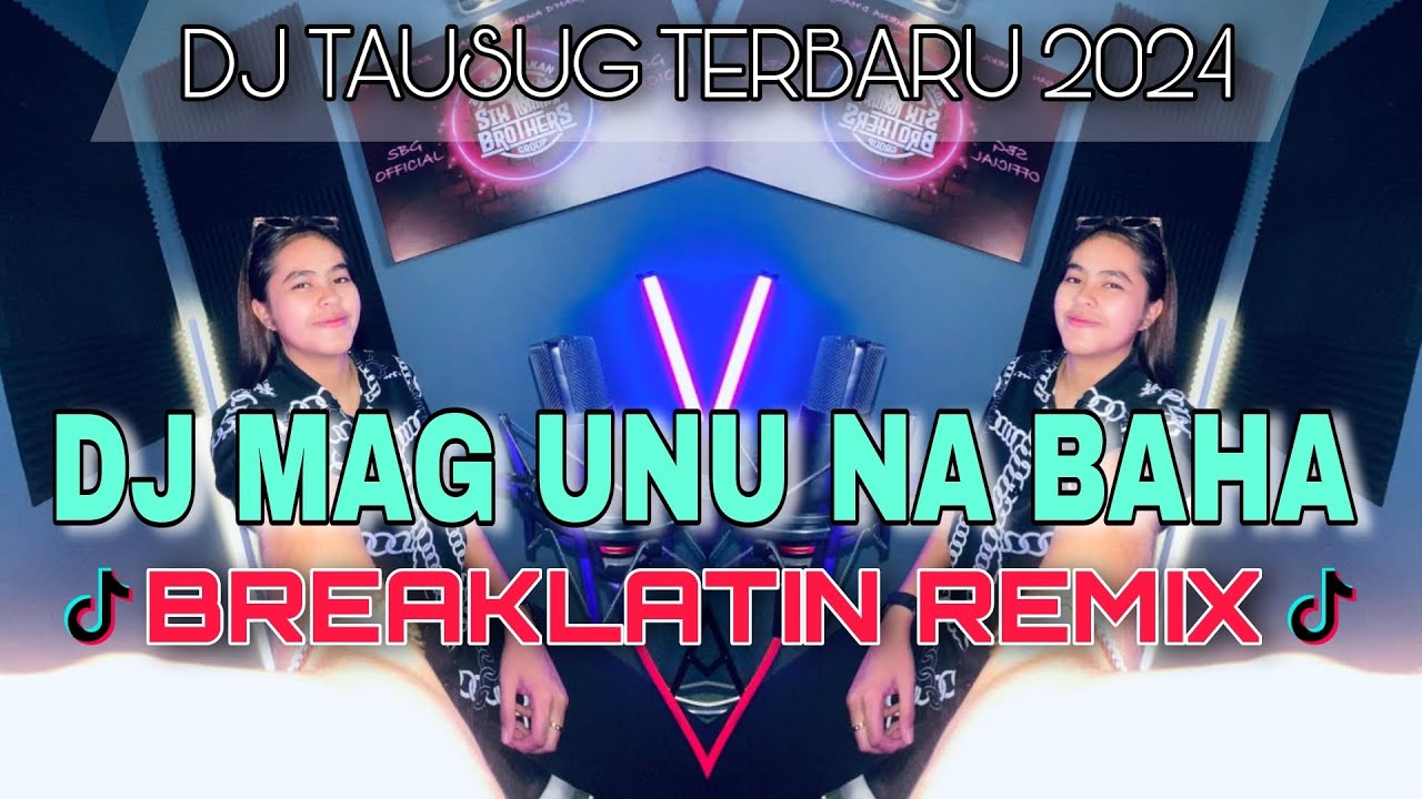 DJ MAG UNU NA BAHA | BREAKLATIN REMIX ( DJ AzmiYaw )