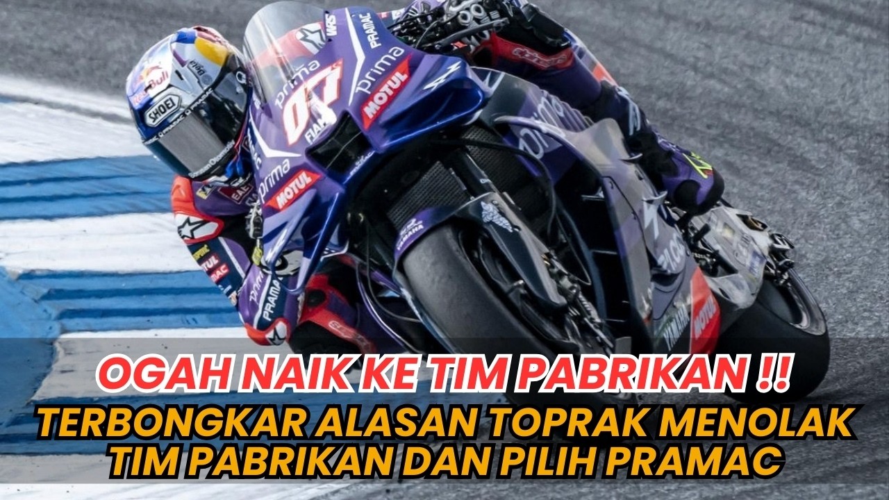 KEPUTUSAN NEKAT !! TOPRAK OGAH CEPAT NAIK KE TIM PABRIKAN ALASANNYA BIKIN TEPOK JIDAT MOTOGP