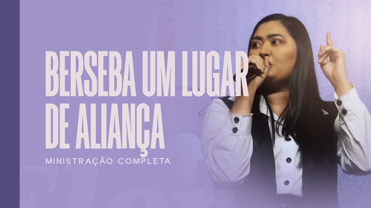 Berseba um Lugar de Aliança - O deserto de Agar (Ministração Completa) - Flor Silva
