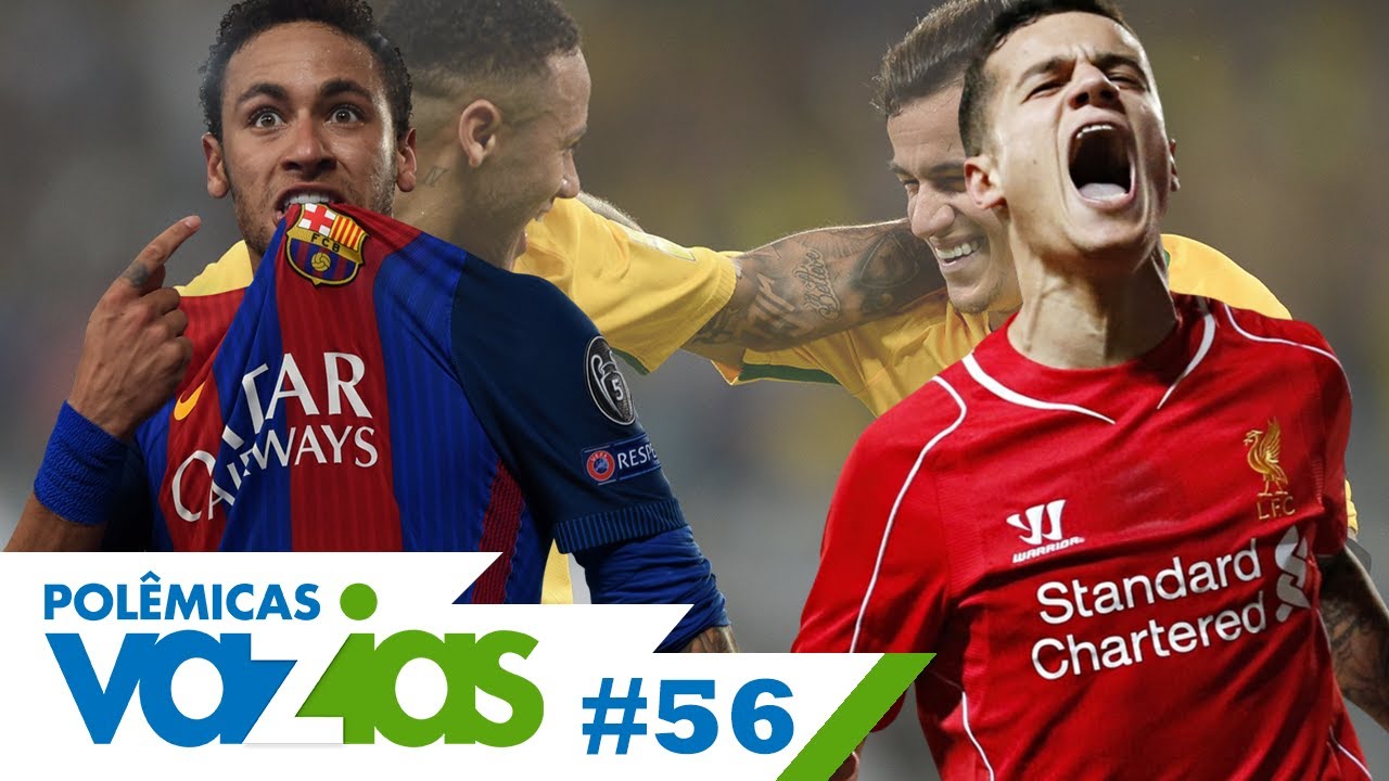 NEYMAR OU COUTINHO? (TEMPORADA 16/17) - POLÊMICAS VAZIAS #56