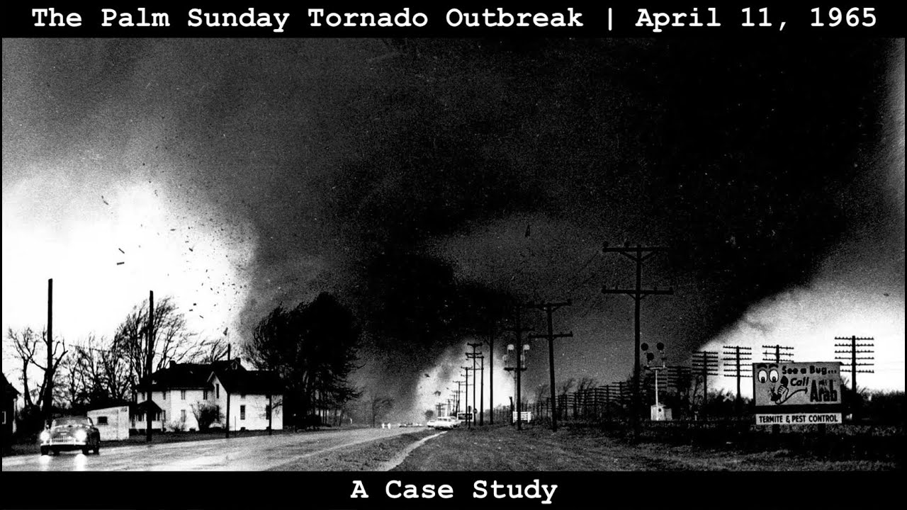 The Palm Sunday 1965 Tornado Outbreak: A Meteorological Breakdown