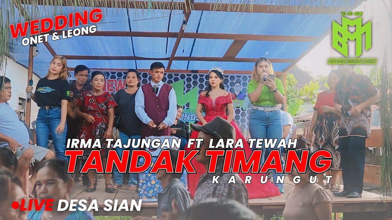 KARUNGUT IRMA TAJUNGA FT LARA TEWAH | WEDDING ONET & LEONG | DESA TBG SIAN