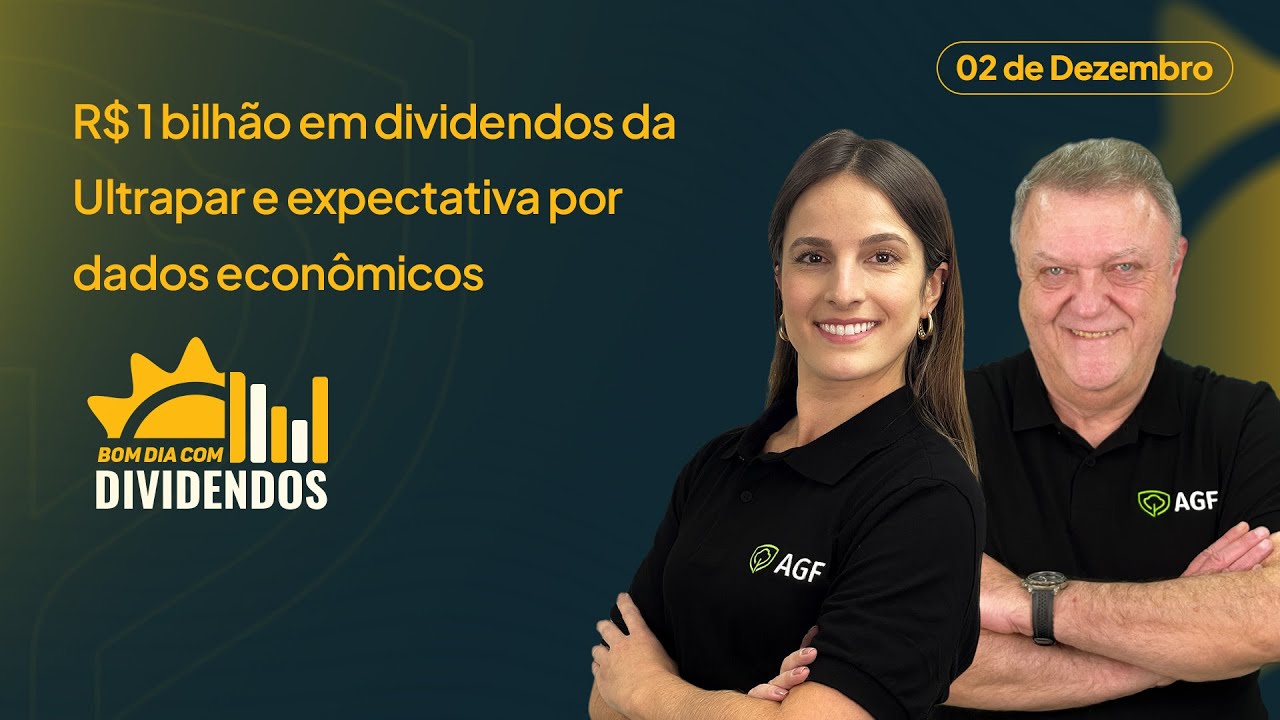 R$ 1 bi em dividendos da Ultrapar e expectativa por novos dados | Bom dia com Dividendos 02/12/2025