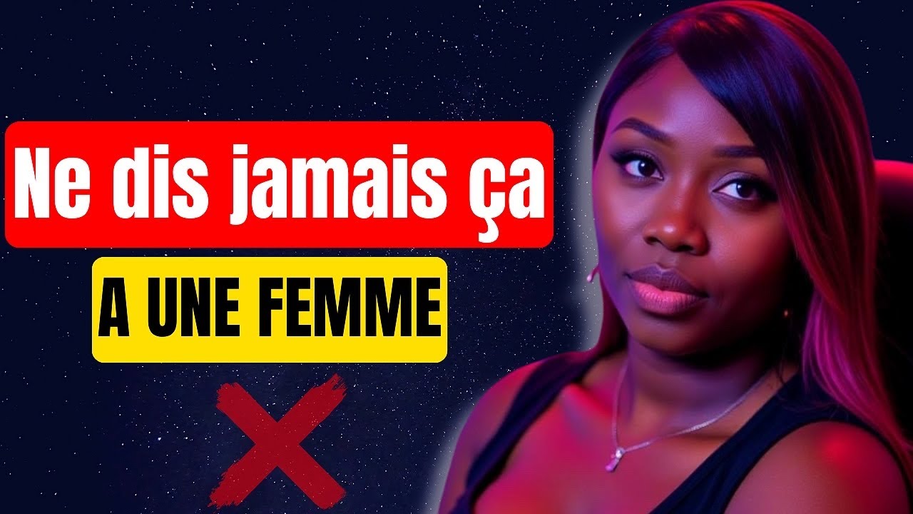3 choses qu’un homme ne doit JAMAIS dire à une femme (erreur fatale)