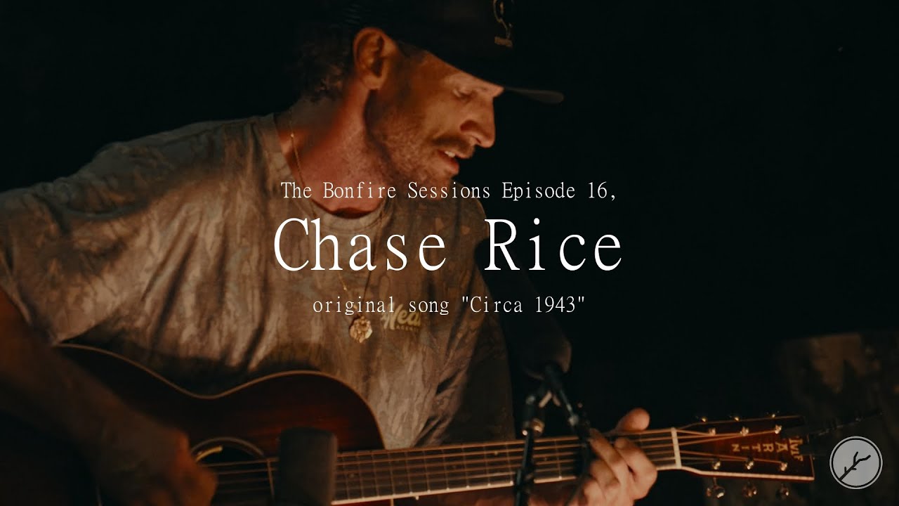 Chase Rice - Circa 1943 (The Bonfire Sessions)