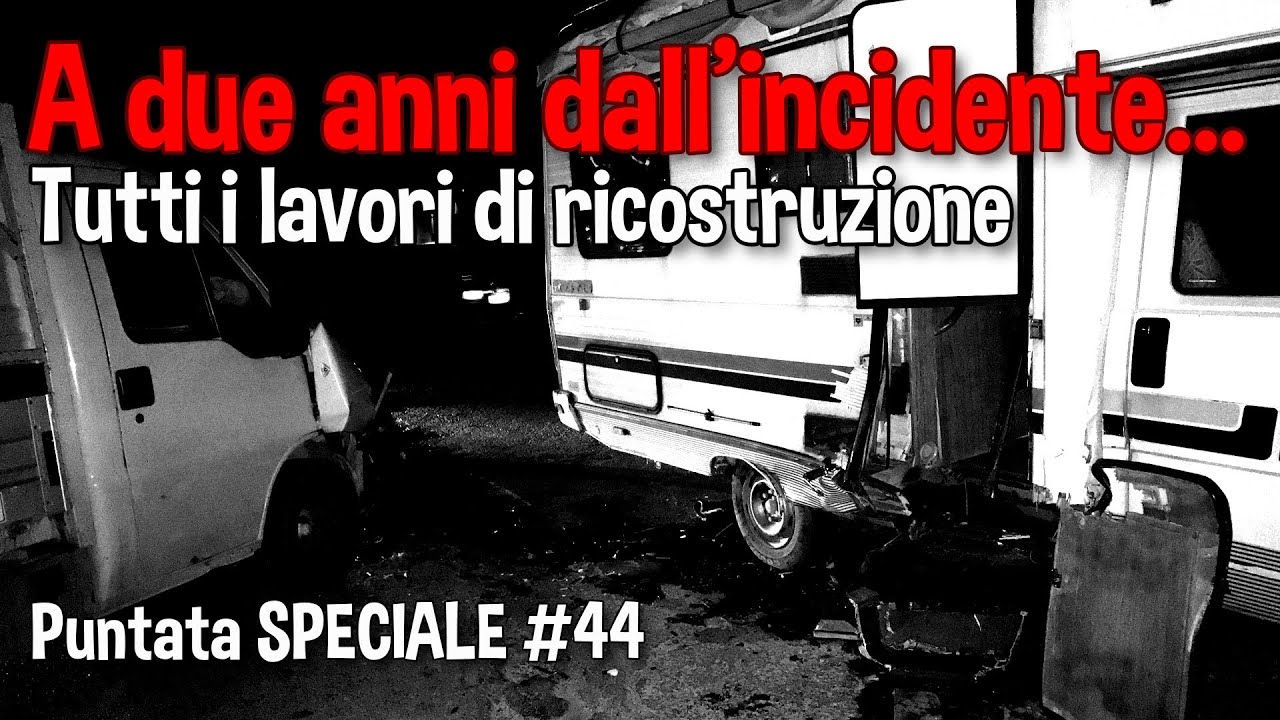 A due anni dall'incidente... Tutti i lavori di ricostruzione del camper - Puntata Speciale #44