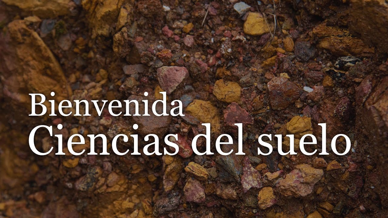 Ciencias del suelo - Bienvenida