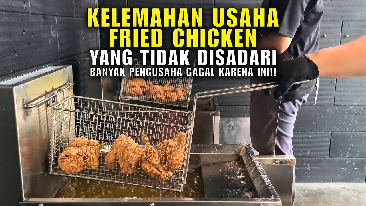 5 Kelemahan Usaha Fried Chicken yang Sering Bikin Rugi & Cara Mengatasinya !