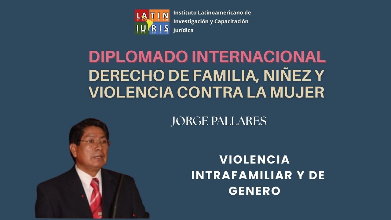 Dr. Jorge Pallares - Violencia Intrafamiliar y de Género