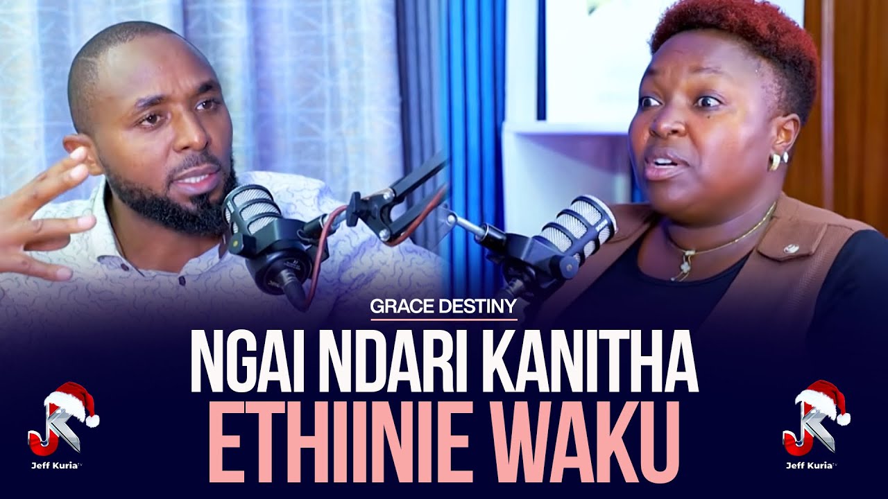 NGAI NDARI KANITHA ETHIINIE WAKU - GRACE DESTINY