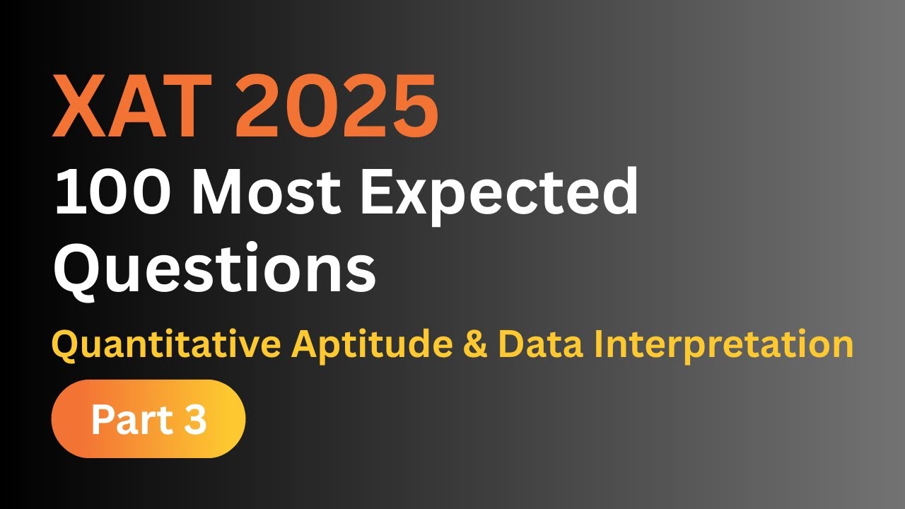 XAT 2025 | 100 Most Expected Questions | Quantitative Aptitude & Data Interpretation Part 3 #xat2025