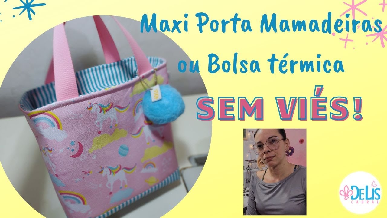 BIG Porta mamadeira ou Bolsa térmica SEM VIÉS - Ateliê Essência de Lis por Lis Cabral