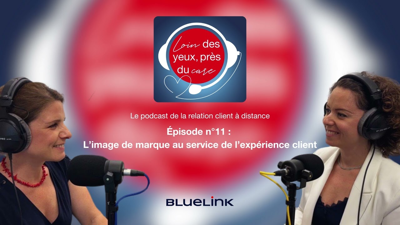 Episode #11 : L’image de marque au service de l’expérience client