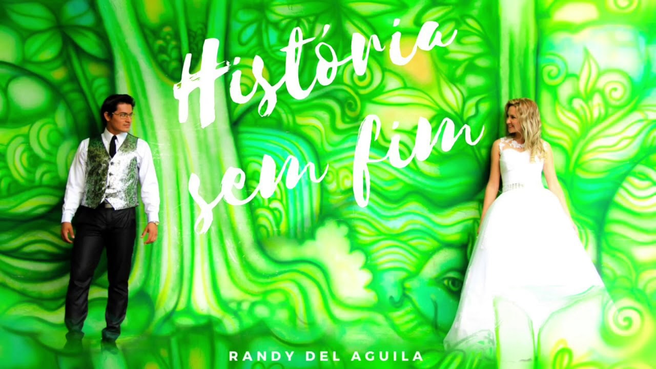 HISTÓRIA SEM FIM - Randy Del Aguila (Português)