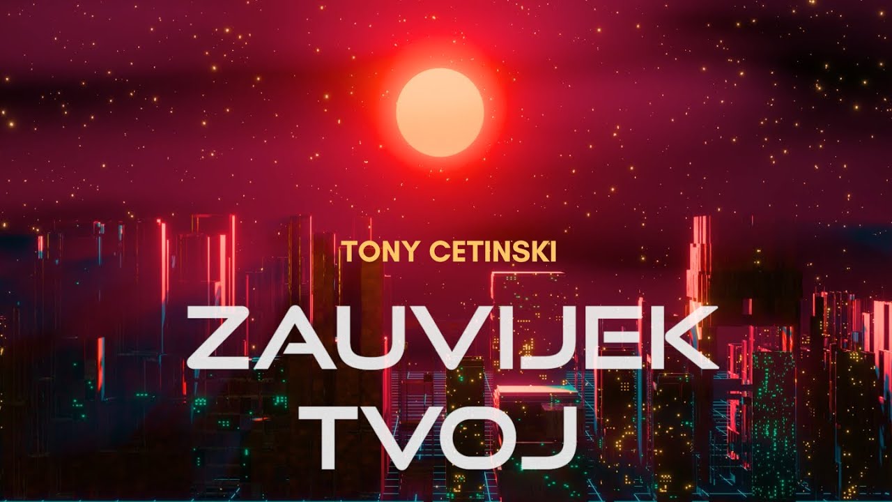 Zauvijek tvoj  |  Tony Cetinski  |  lyrics video