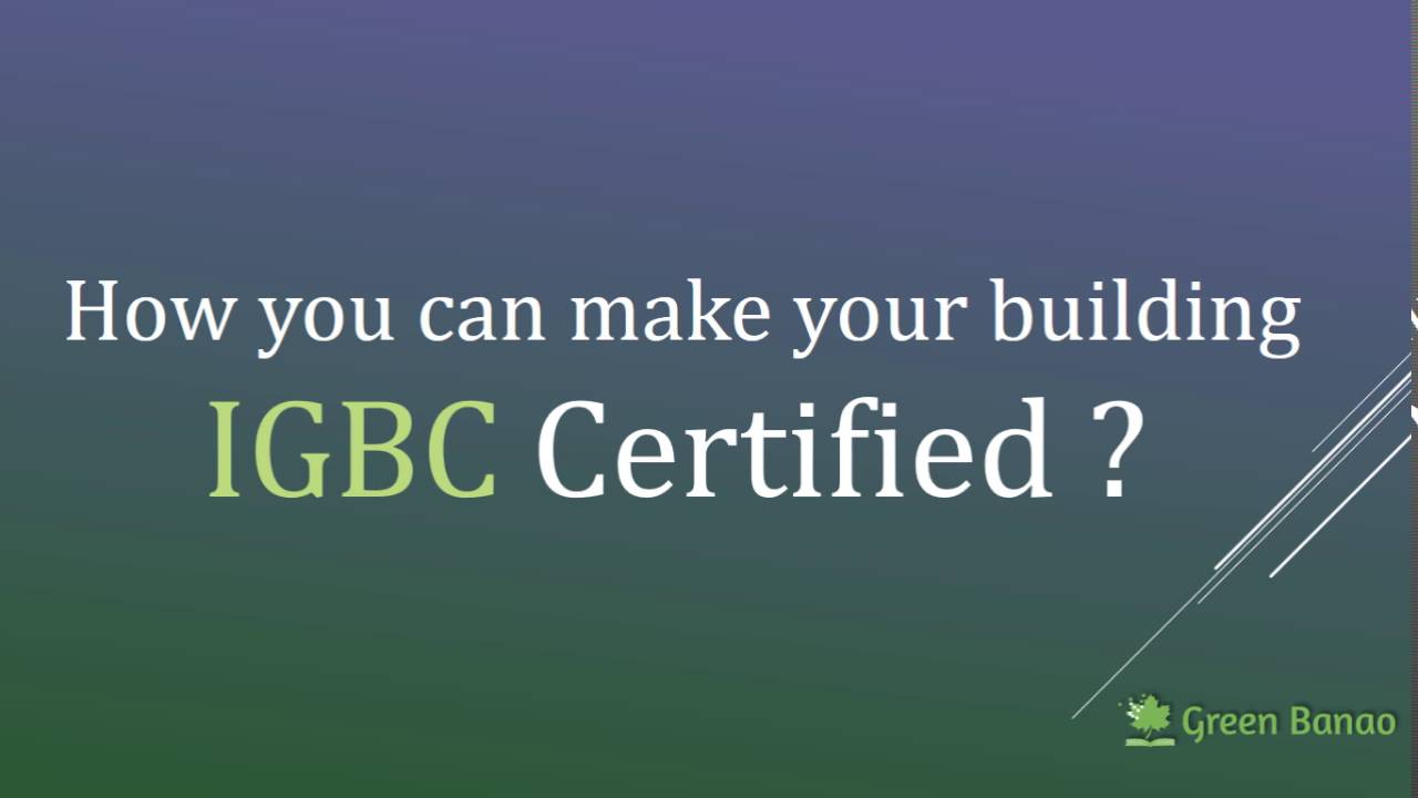 IGBC Certification : The Introduction