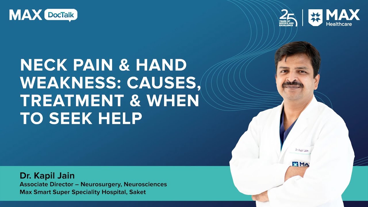 Neck Pain & Hand Weakness: Causes, Treatment & When to Seek Help | Dr. Kapil Jain