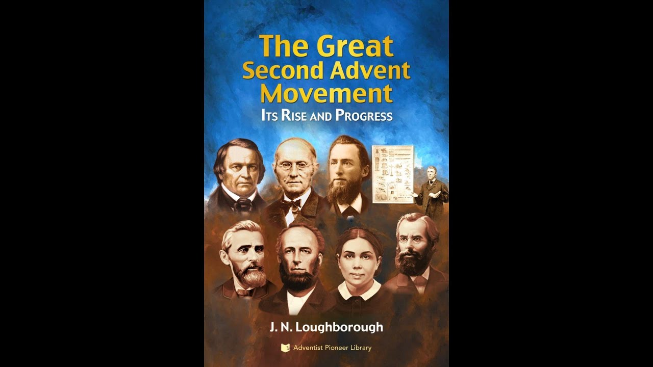 The Great Second Advent Movement &ndash; J. N. Loughborough (Part 1 of 2) Audiobook.  🇺🇸