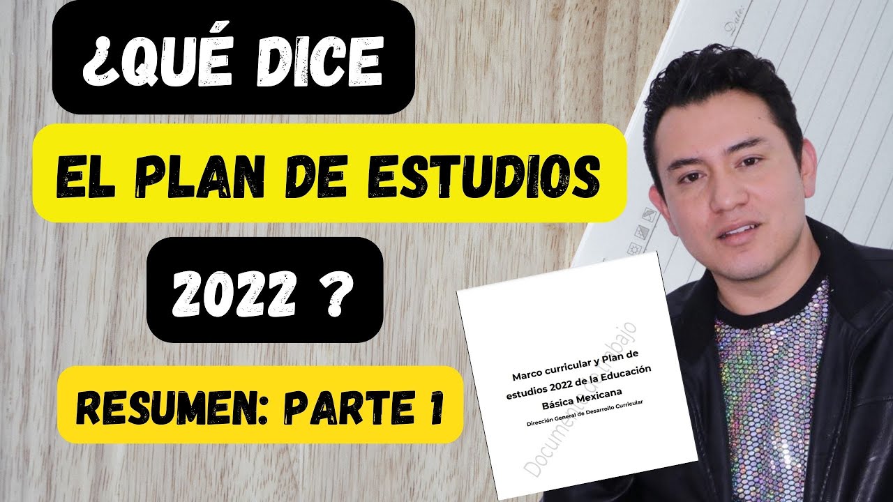 ¿QUÉ DICE EL PLAN DE ESTUDIOS 2022? | NUEVA ESCUELA MEXICANA | MARCO CURRICULAR