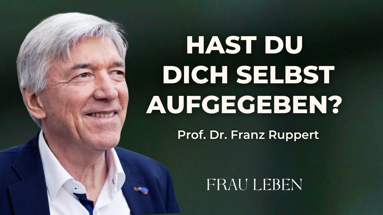 Franz Ruppert über die Mutterwunde, Selbstaufgabe und den Weg zurück zu dir