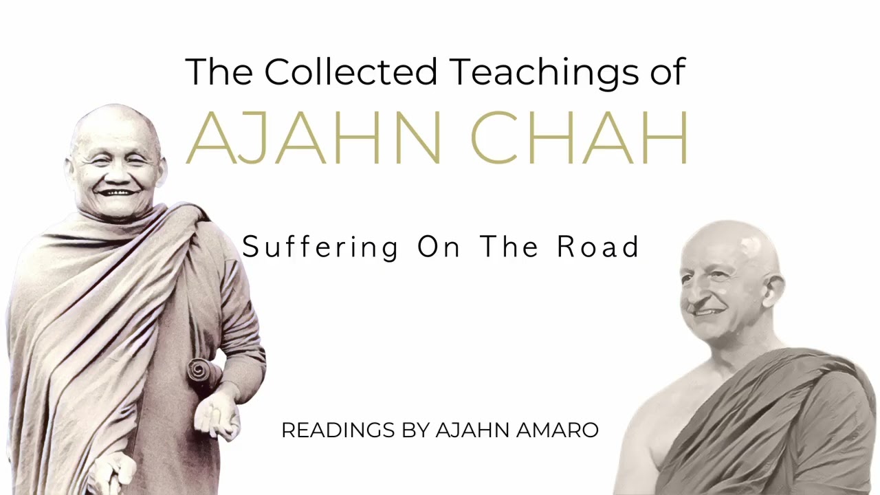 The Collected Teachings of Ajahn Chah | Chapter 54 - Suffering On The Road