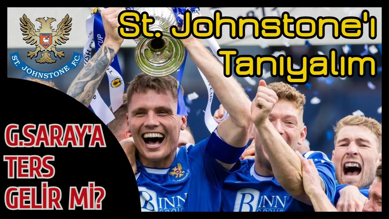 GALATASARAY'IN RAKİBİ ST. JOHNSTONE'U TANIYALIM! GALATASARAY'I NASIL BİR RAKİP BEKLİYOR? AVRUPA LİGİ