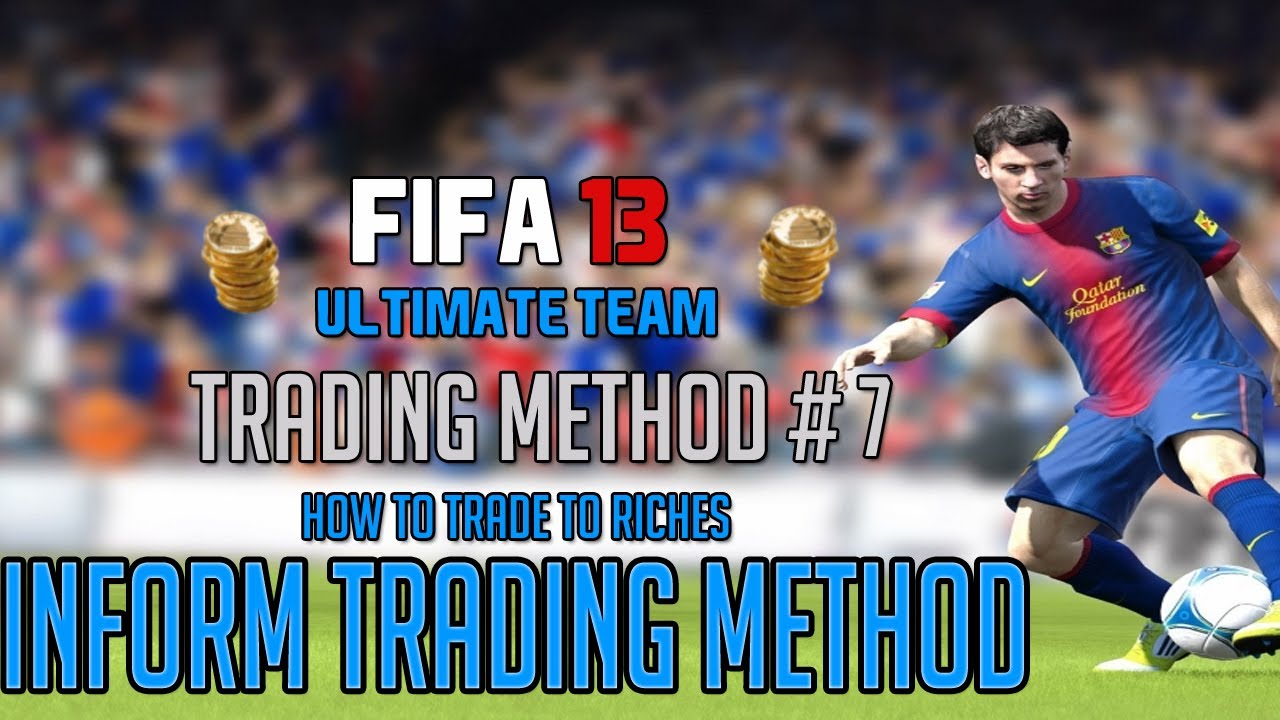 FIFA 13 Ultimate Team | Trading Method #7 - INFORM METHOD!