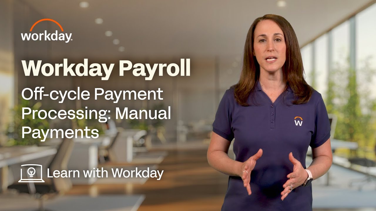 How to Process Off-Cycle Manual Payments | Workday Payroll