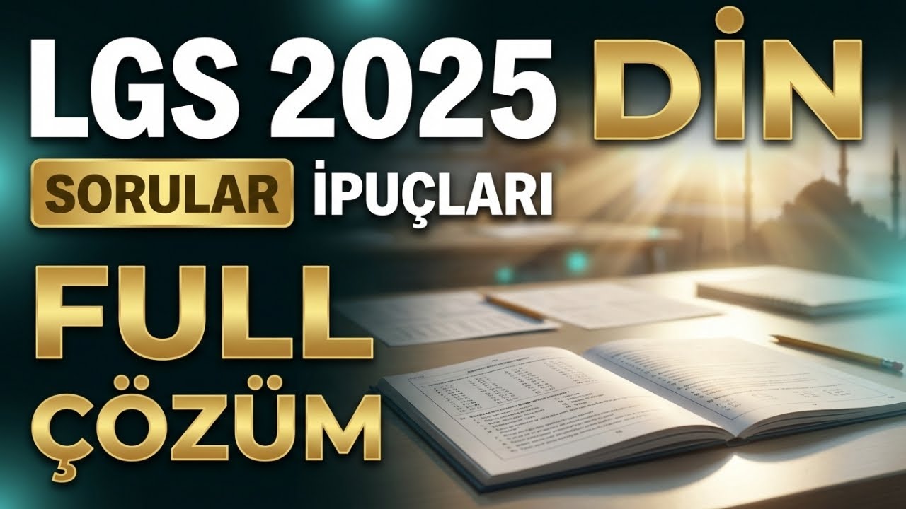 LGS 2025 Din Kültürü Soruları Çözüm ve İpuçları