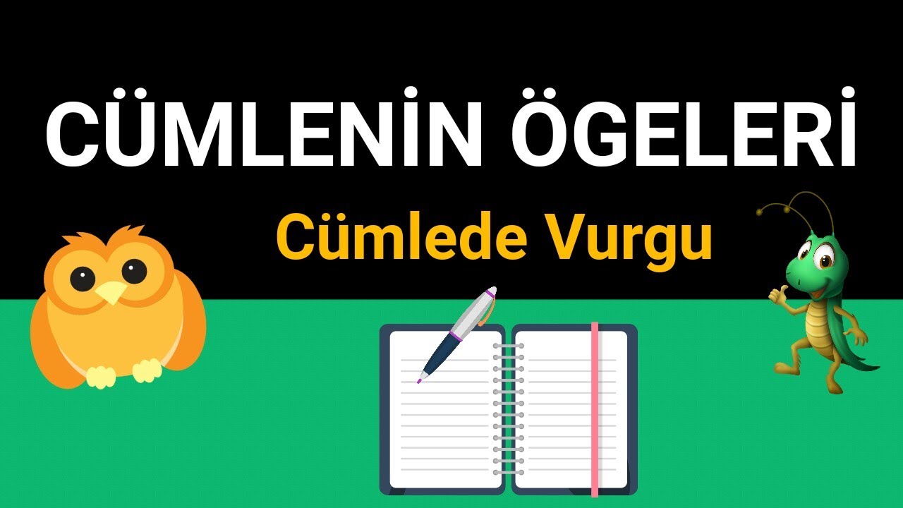 Cümlenin Ögeleri | Cümlede Vurgu