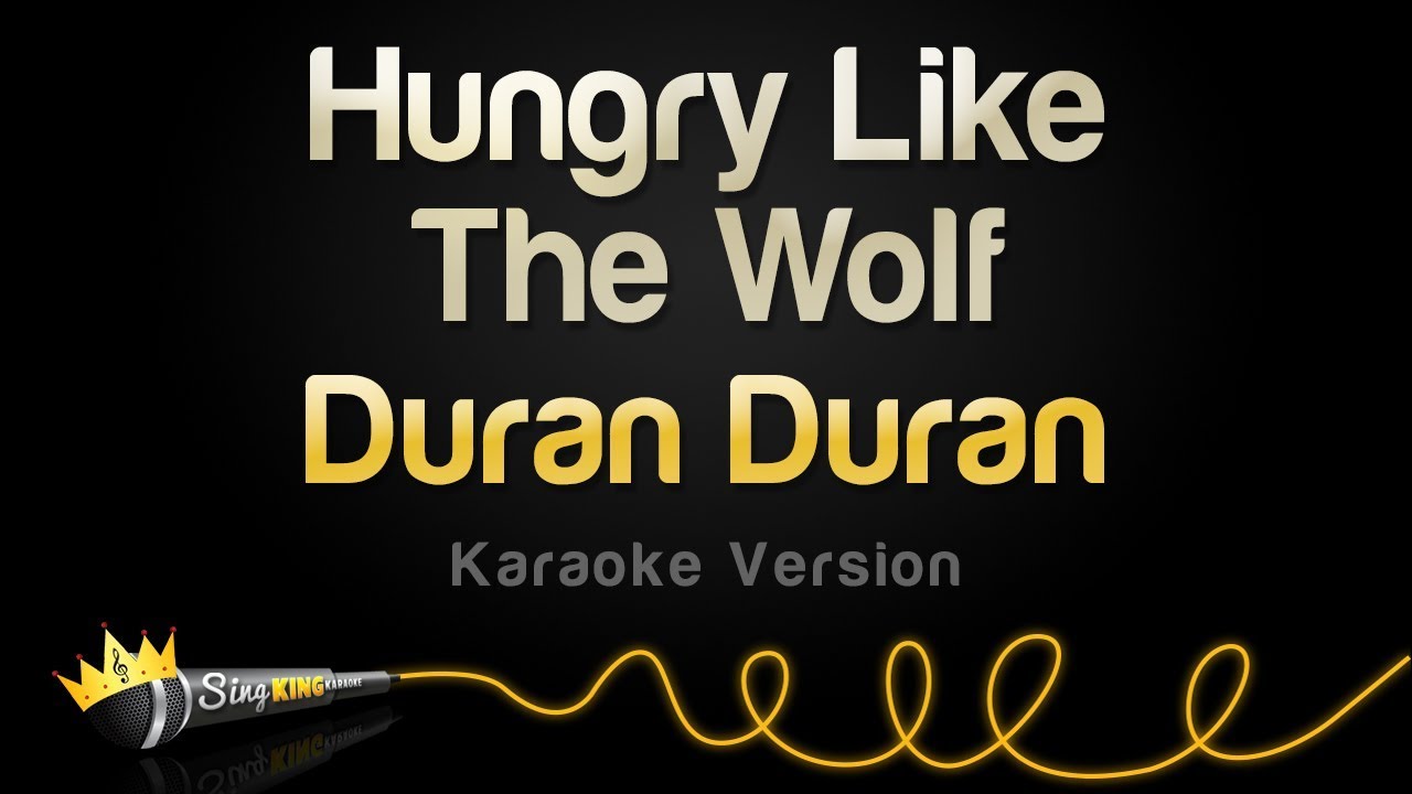 Duran Duran - Hungry Like The Wolf (Karaoke Version)