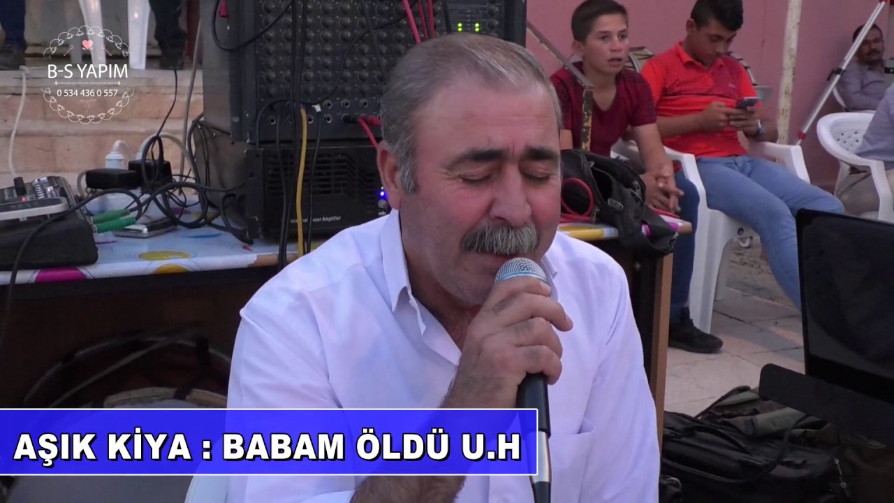 AŞIK KİYA BABAM ÖLDÜ 2019