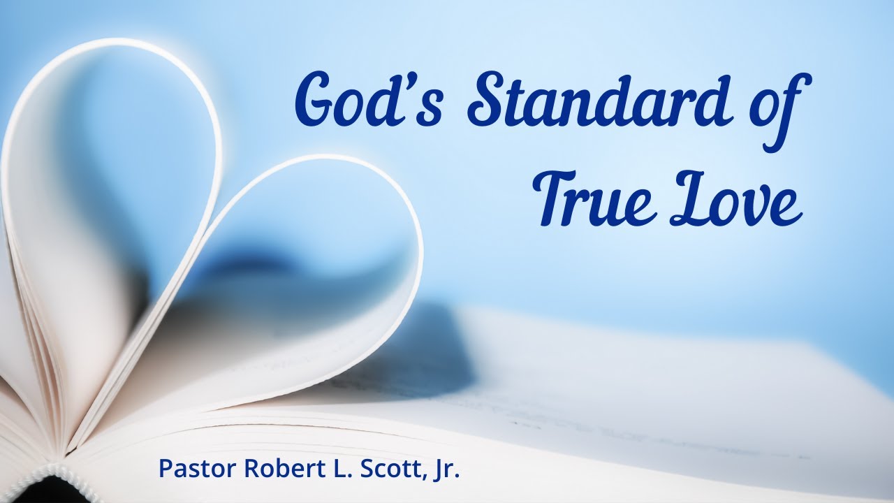 God's Standard of True Love | Pastor Robert Scott Jr.