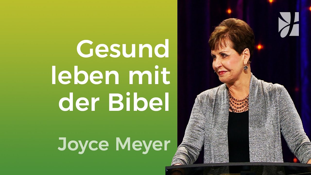 Gesundheit: Wie du körperlich und seelisch fit wirst – Joyce Meyer – Mit Jesus den Alltag meistern