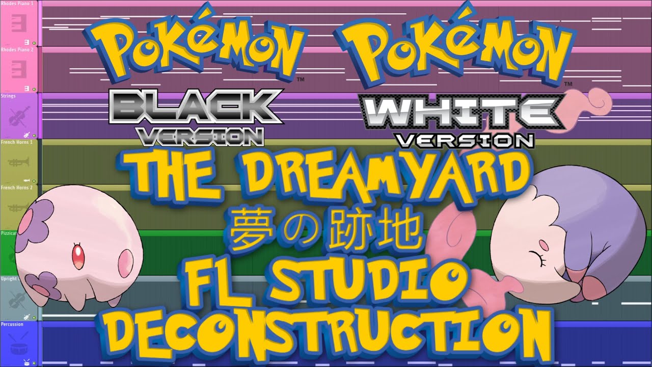Pok&eacute;mon Black/White - THE DREAMYARD - FL Studio Deconstruction