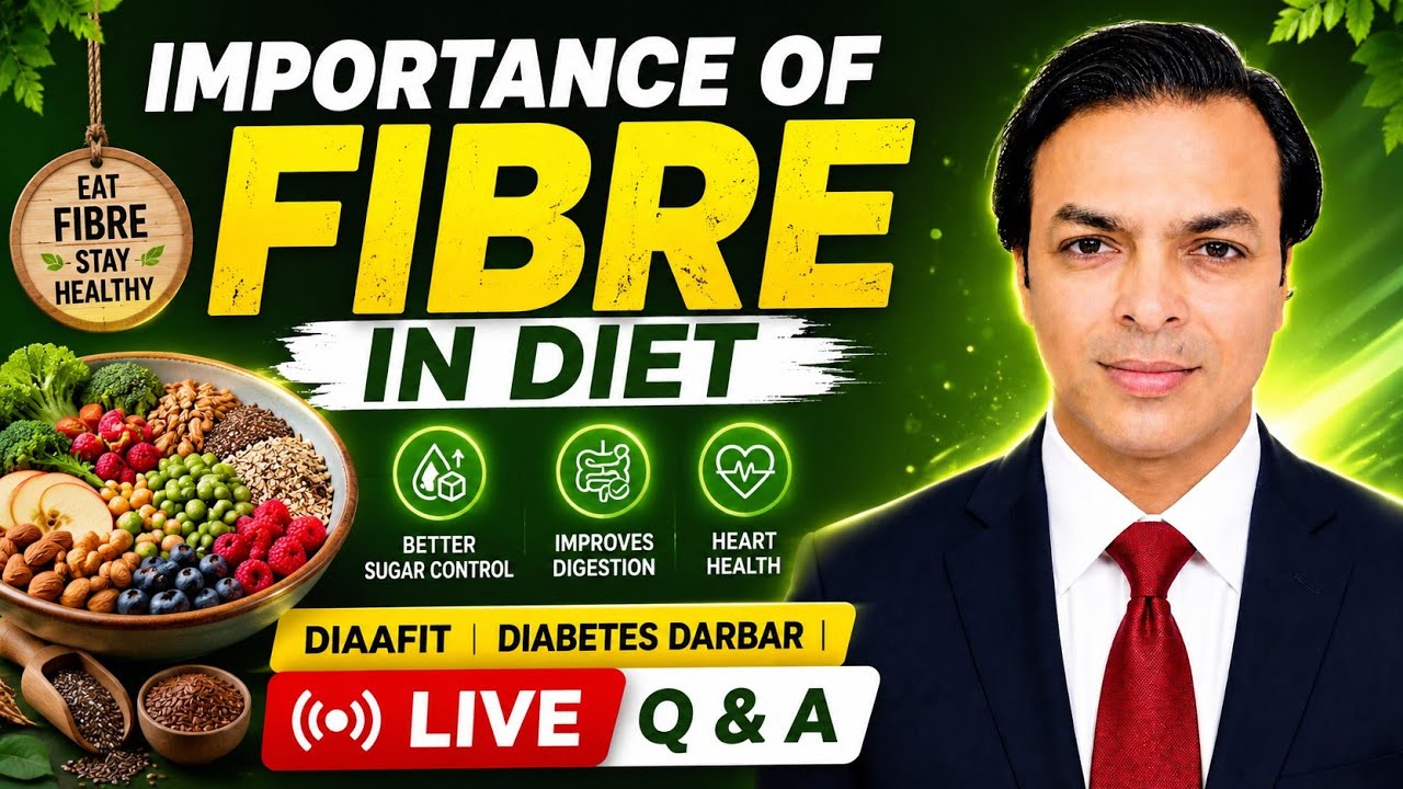 आहार में फाइबर का महत्व | DIABETES DARBAR | LIVE Q & A | DIAAFIT