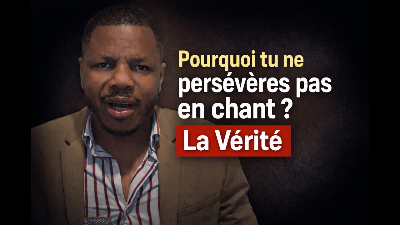 Pourquoi tu ne persévères pas en chant ? La vérité