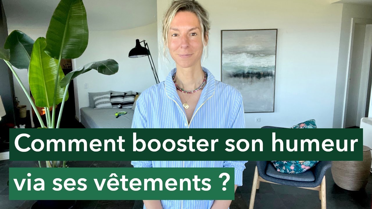 Comment booster son humeur via ses vêtements ?