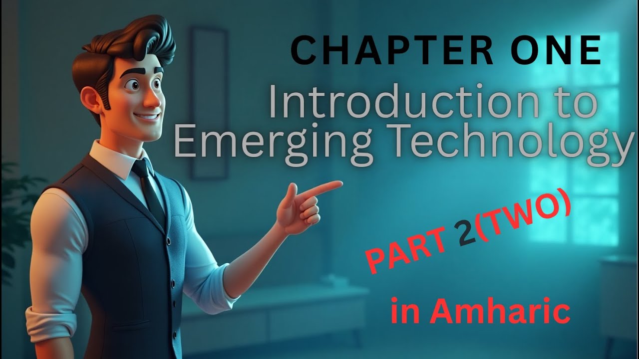 Freshman Emerging Technology Chapter 1: Introduction to Emerging Technology (Part Two)