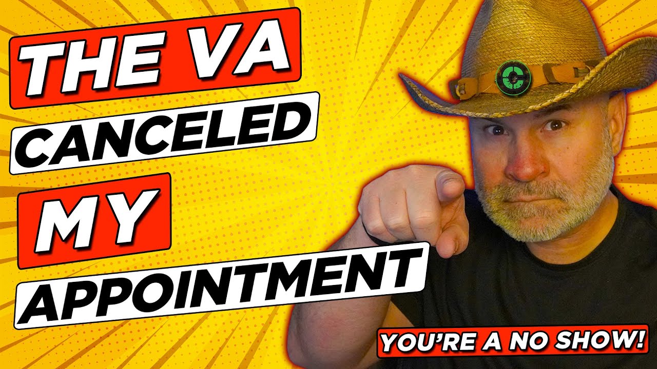 Why is the VA Cancelling MY appointments?