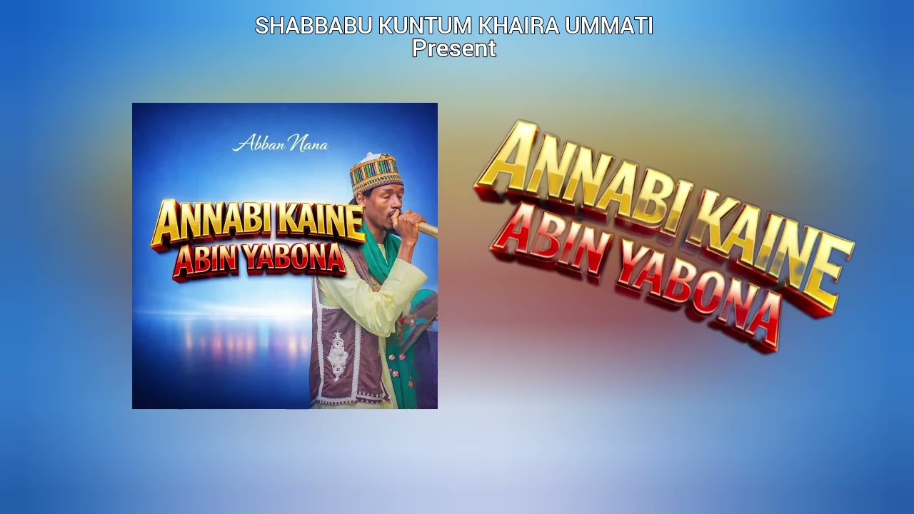 Sabuwar Qasidar Abban Nana _-_ ANNABI NE ABIN YABONA @SairaMovies @MURYARHAUSATV 