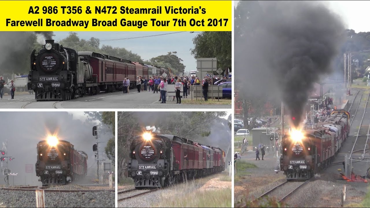 A2 986 T356 & N472  - Steamrail Victoria's Farewell Broadway Broad Gauge Tour 7th Oct 2017