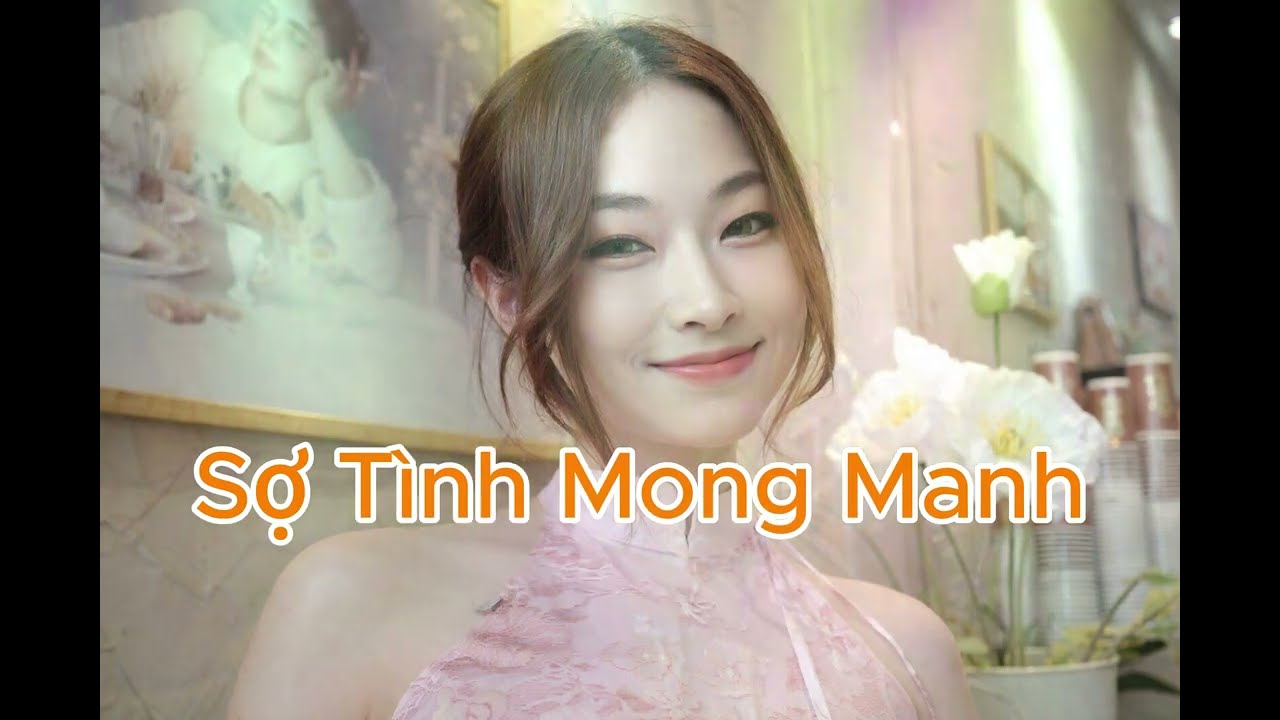 Sợ Tình Mong Manh. (Đô trưởng/C. Bản có lời)