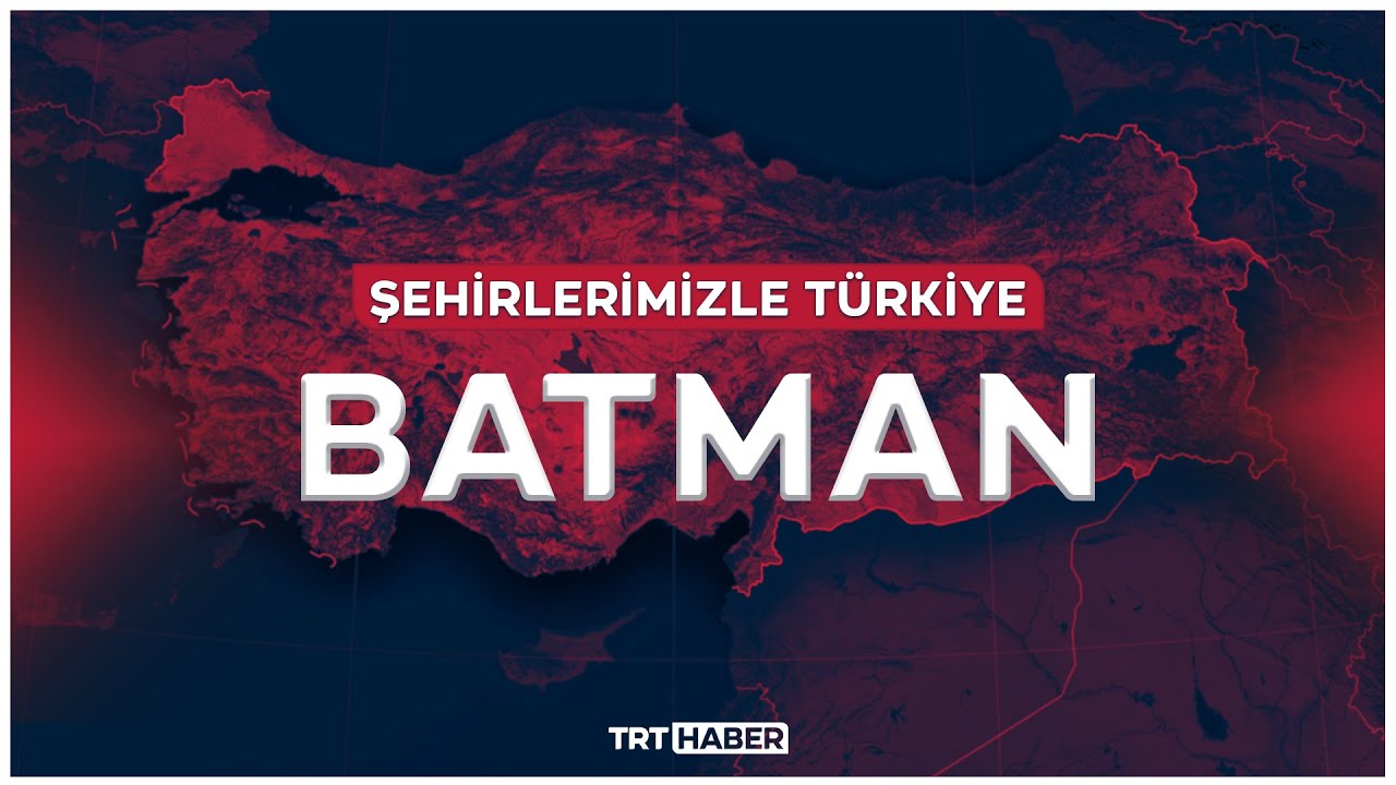 Şehirlerimizle Türkiye - BATMAN