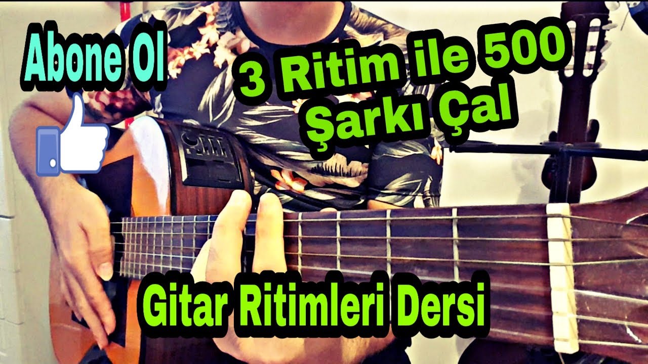 Gitar Ritimleri - 3 Ritim 500 Şarkı Çalma - DERS -1