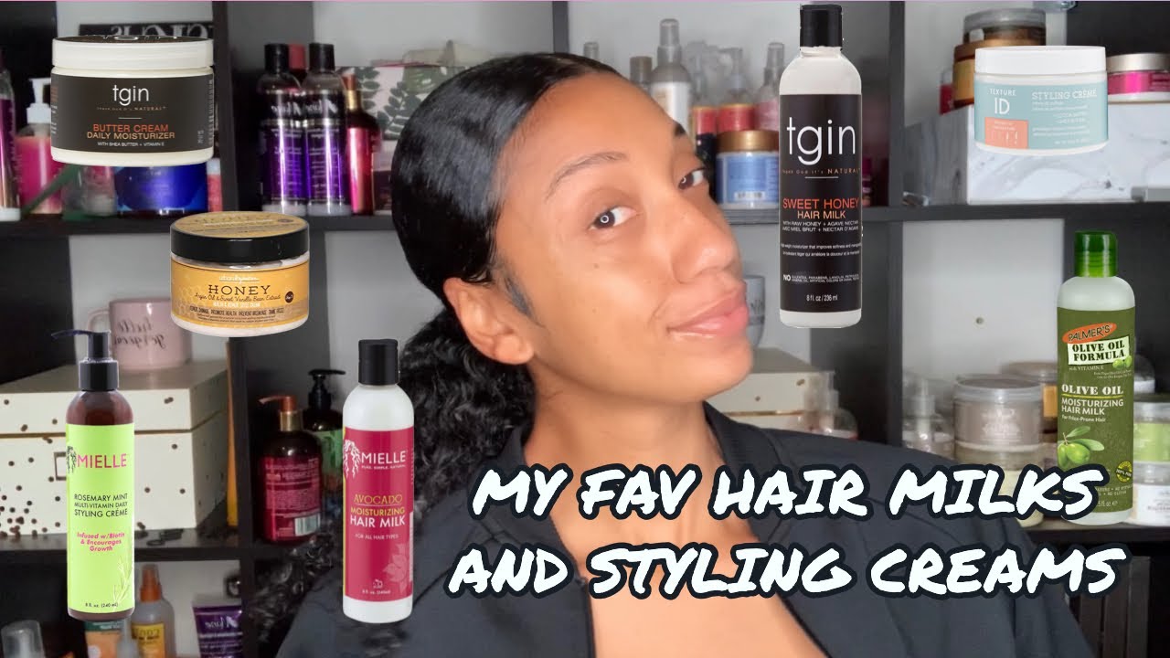 MY FAVORITE HAIR MILKS AND STYLING CREAMS FOR MOISTURE & HYDRATION